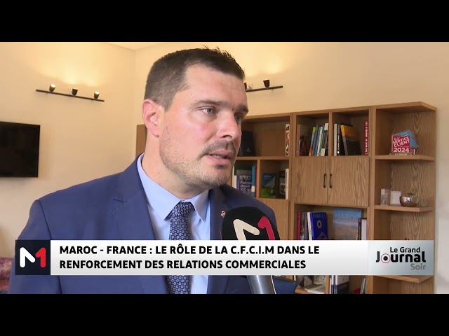 ⁣france Maroc - France : Le rôle de la C.F.C.I.M dans le renforcement des relations commerciales 1