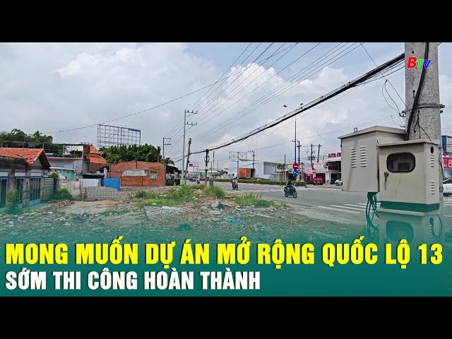 ⁣Mong muốn dự án mở rộng Quốc lộ 13 sớm thi công hoàn thành