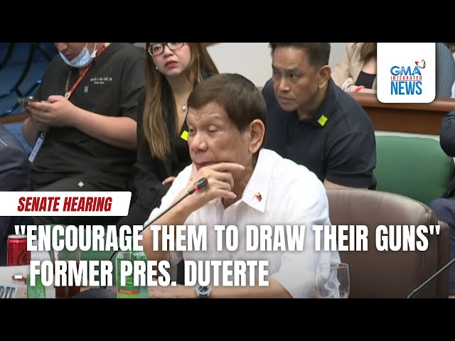 ⁣Former Pres. Duterte - "Encourage them to draw their guns" | GMA Integrated News