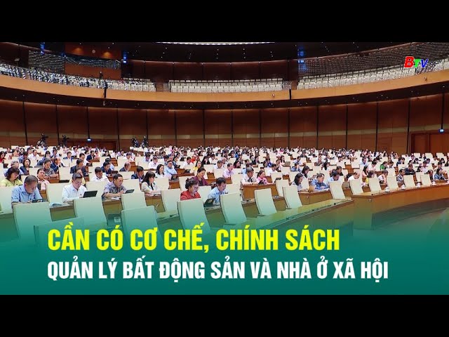 ⁣Cần có cơ chế, chính sách quản lý bất động sản và nhà ở xã hội