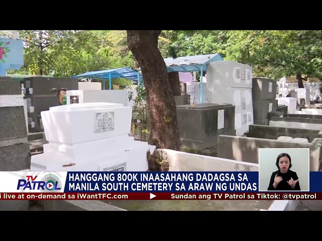 ⁣Mga dadagsa sa Manila South Cemetery, inaasahang aabot sa 800,000