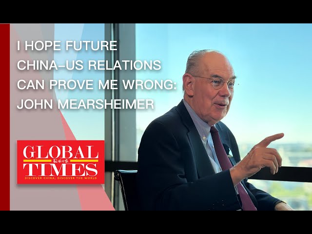 ⁣I hope future China-US relations can prove me wrong: John Mearsheimer