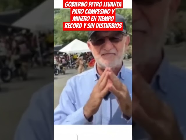 ⁣GOBIERNO PETRO LEVANTA PARO CAMPESINO Y MINERO EN TIEMPO RECORD Y SIN DISTURBIOS