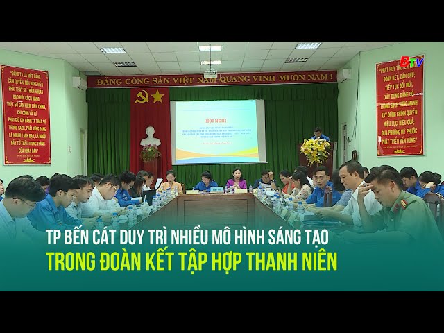 ⁣TP Bến Cát duy trì nhiều mô hình sáng tạo trong đoàn kết tập hợp thanh niên