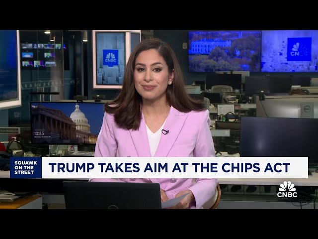 ⁣Trump takes aim at the CHIPS Act