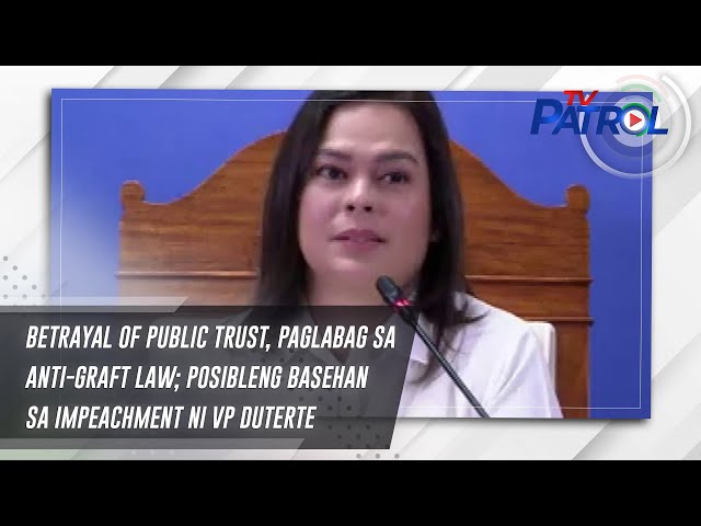 ⁣Betrayal of public trust, paglabag sa anti-graft law; posibleng basehan sa impeachment ni VP Duterte