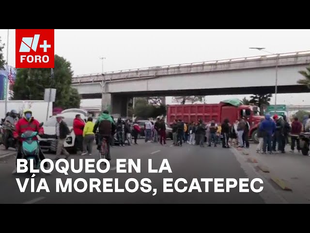 ⁣Transportistas bloquean Vía Morelos, en Ecatepec, Edomex - Expreso de la Mañana