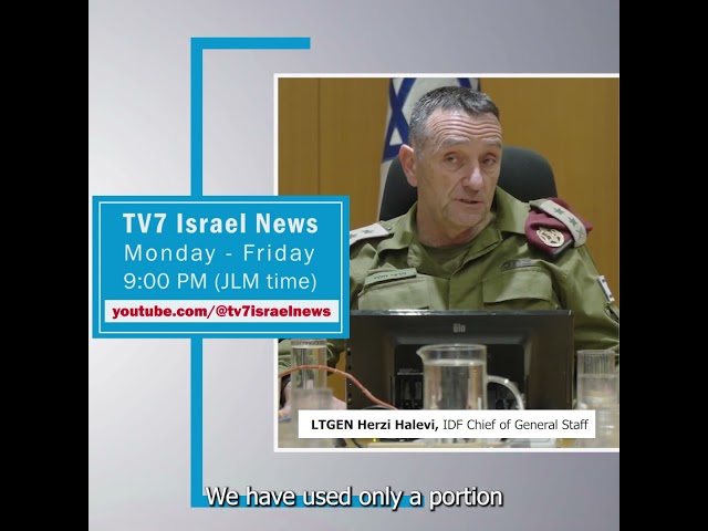 ⁣TV7 News LTGEN Herzi Halevi, IDF Chief of General Staff sync 28.10.24