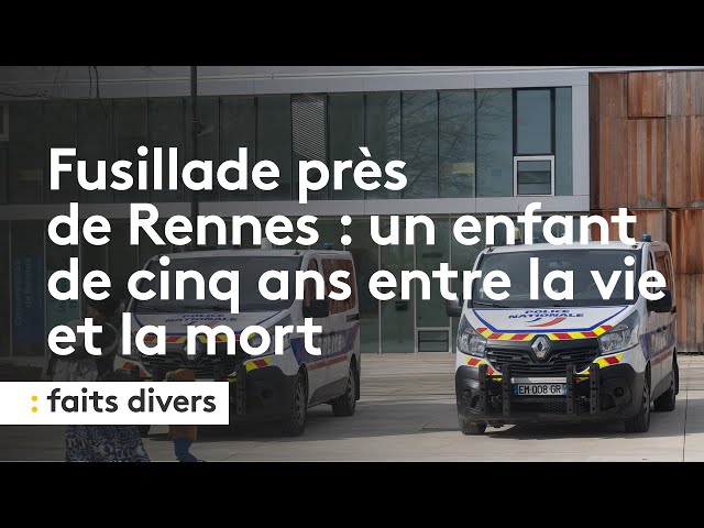 ⁣Fusillade près de Rennes : un enfant de cinq ans entre la vie et la mort