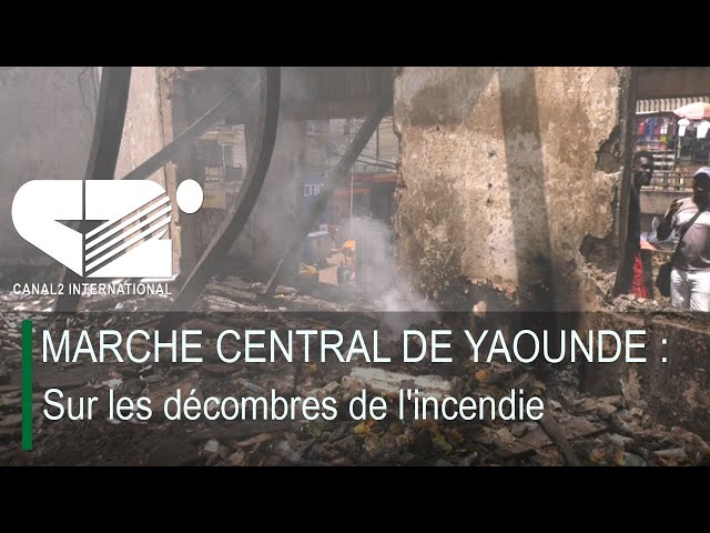 ⁣MARCHE CENTRAL DE YAOUNDE : Sur les décombres de l'incendie