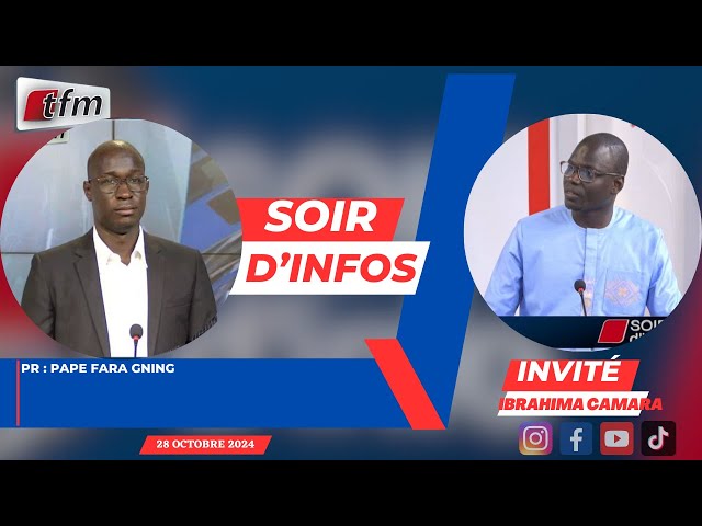 ⁣SOIR D'INFO - Wolof - Pr: Pape Fara GNING - Invité: Ibrahima Camara - 28 Octobre 2024