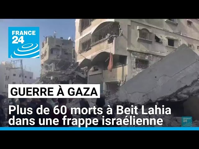 ⁣Guerre à Gaza : 60 morts à Beit Lahia dans une frappe israélienne • FRANCE 24