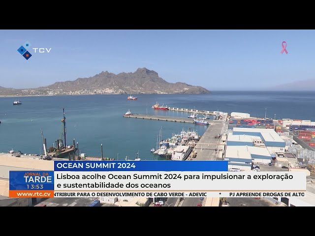 ⁣Lisboa acolhe Ocean Summit 2024 para impulsionar a exploração e sustentabilidade dos oceanos