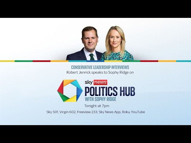 ⁣Politics Hub with Sophy Ridge as she is joined by Tory leadership candidate Robert Jenrick