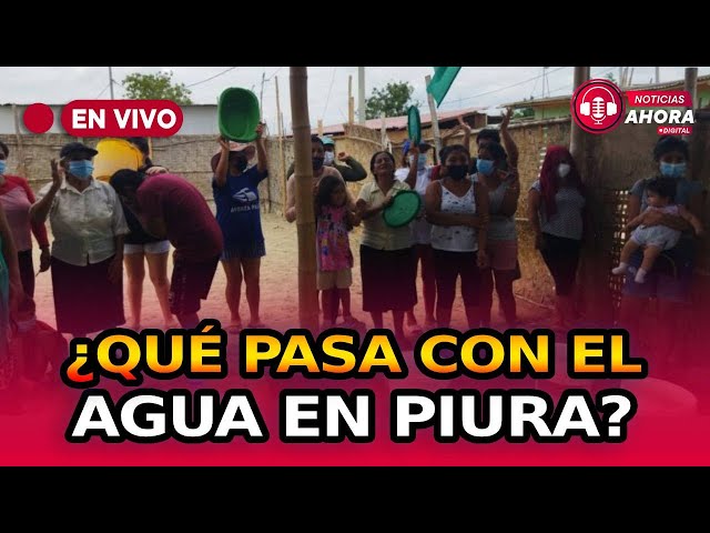 ⁣⚠️¿Qué está pasando en Piura con el tema del agua? I Noticias Ahora Digital