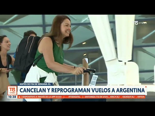 ⁣Cancelan y reprograman vuelos a Argentina previo al fin de semana largo