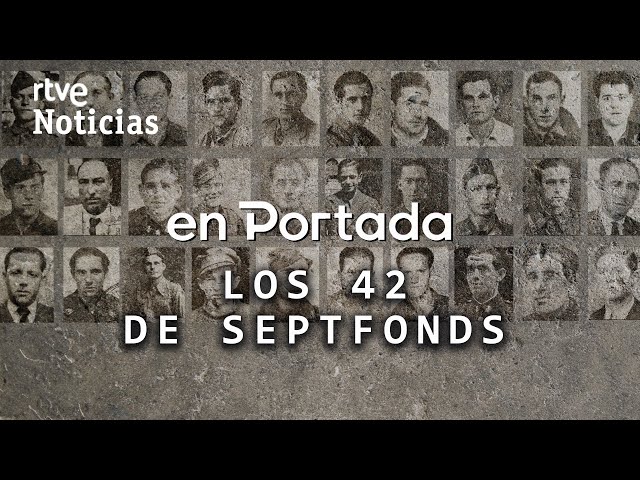 ⁣EN PORTADA: "LOS 42 DE SEPTFONDS" La MEMORIA de los SOLDADOS REPUBLICANOS en el EXILIO | R