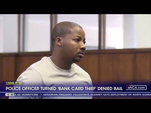 ⁣Police officer turned 'bank card thief' denied bail