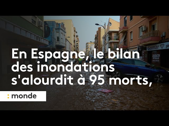 ⁣En Espagne, le bilan des inondations s'alourdit à 95 morts, principalement dans la région de Va