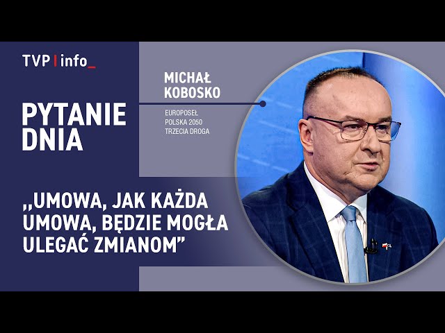 ⁣Michał Kobosko: Umowa, jak każda umowa, będzie mogła ulegać zmianom | PYTANIE DNIA