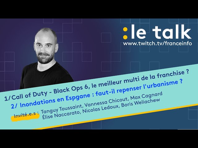 ⁣LE TALK : Le nouveau jeu Call of Duty / Inondations en Espagne, faut-il repenser l'urbanisme ?