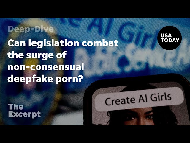 ⁣Can legislation combat the surge of non-consensual deepfake porn? | The Excerpt