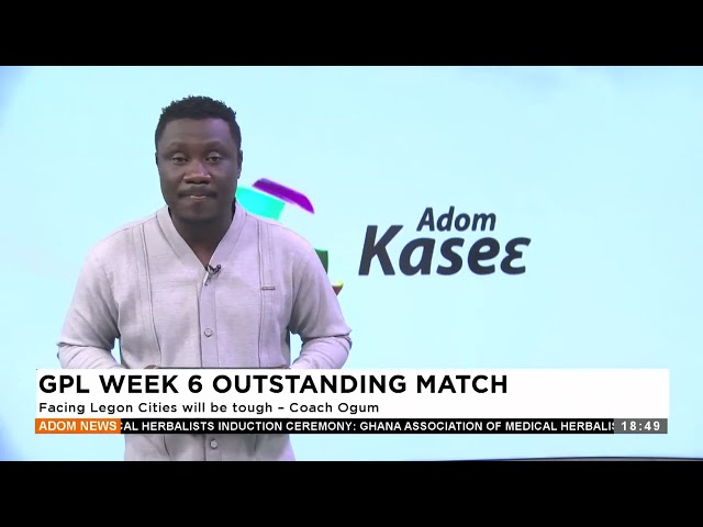 ⁣AGOKANSIE - Adom Sports News on Adom TV (30-10-24)