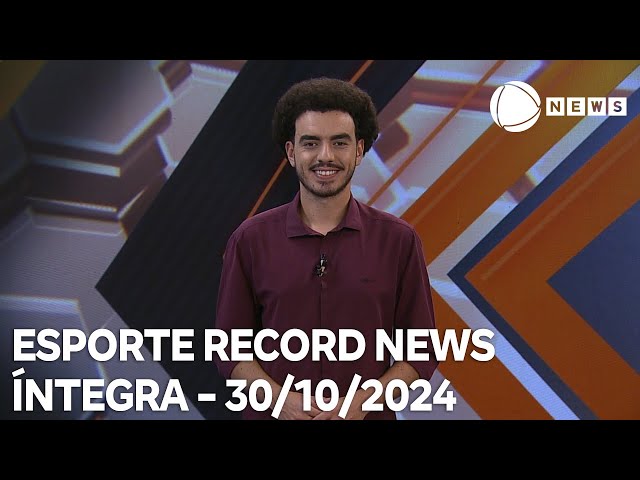 ⁣Esporte Record News - 30/10/2024