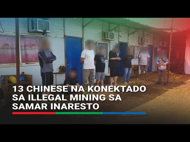 ⁣13 Chinese na konektado sa illegal mining sa Homonhon Island inaresto