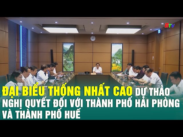 ⁣Đại biểu thống nhất cao dự thảo Nghị quyết đối với thành phố Hải Phòng và thành phố Huế