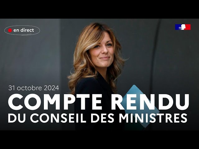 ⁣Compte rendu du Conseil des ministres du 31 octobre 2024