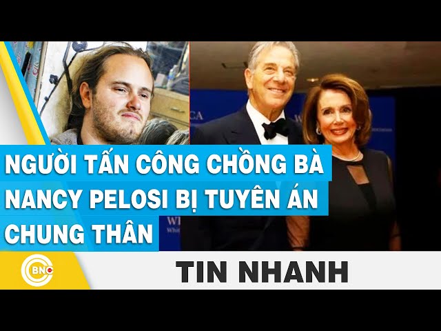 ⁣Người tấn công chồng bà Nancy Pelosi bị tuyên án chung thân | BNC Now