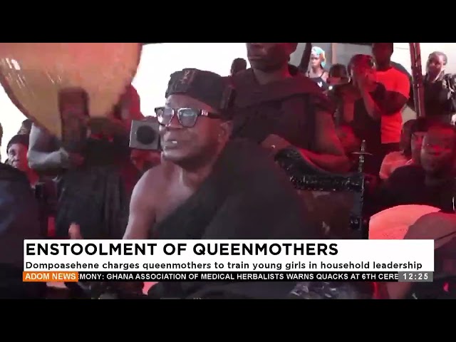 ⁣Dompoasehene changes queenmothers to train young girls in household leadership -  (31-10-24