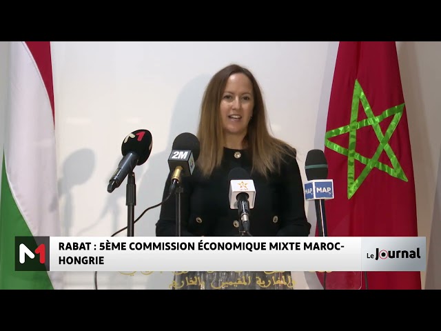 ⁣Rabat : 5ème commission économique mixte Maroc-Hongrie