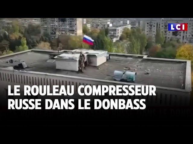 ⁣Le rouleau compresseur russe dans le Donbass ｜LCI