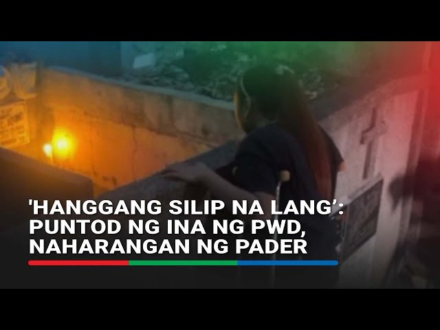 ⁣'Hanggang silip na lang’: Puntod ng ina ng PWD, naharangan ng pader