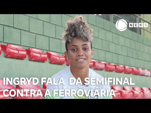 ⁣Ingryd, volante do Palmeiras, fala sobre as expectativas para a semifinal do Paulistão Feminino