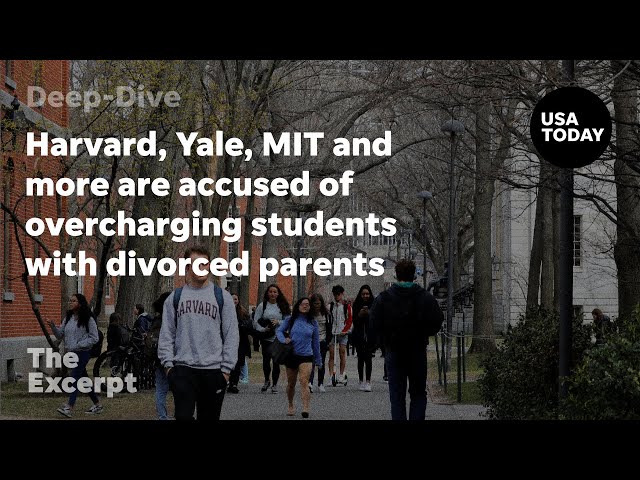 ⁣Havard, Yale, MIT and more are accused of overcharging students with divorced parents | The Excerpt