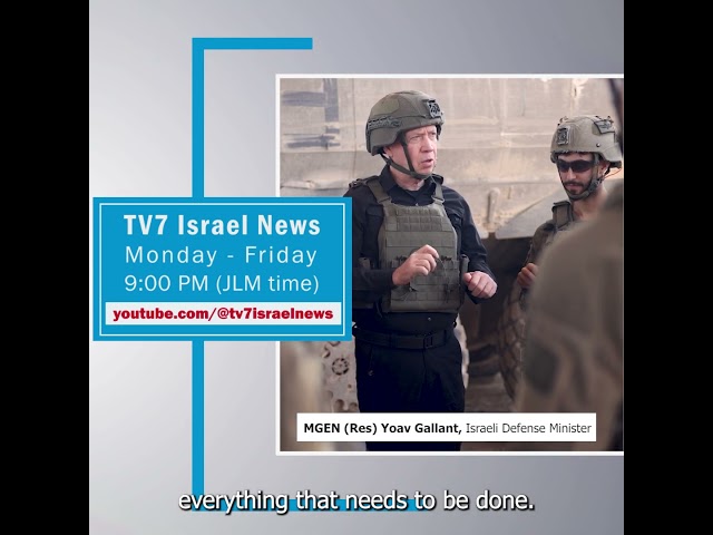 ⁣TV7 News sync MGEN (Res) Yoav Gallant, Israeli Defense Minister 31.10.24