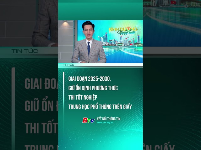 ⁣Giai đoạn 2025-2030, giữ ổn định phương thức thi tốt nghiệp Trung học phổ thông trên giấy