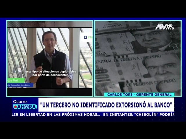 ⁣Gerente general de Interbank: "Un tercero no identificado extorsionó al banco"