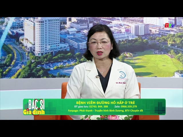 ⁣Bác sĩ gia đình | Chủ đề: BỆNH VIÊM ĐƯỜNG HÔ HẤP Ở TRẺ