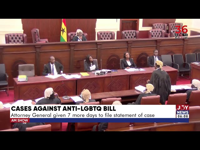 ⁣Cases Against Anti-LGBTQ Bill: Attorney General given 7 more days to file statement of case |AM News