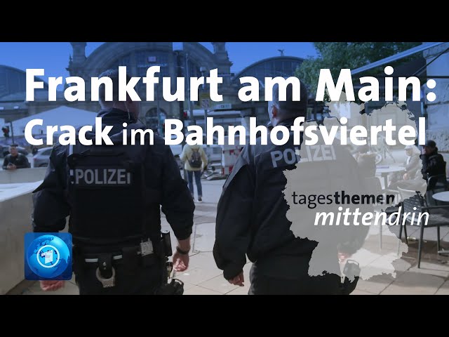 ⁣Frankfurt am Main: Crack im Bahnhofsviertel | tagesthemen mittendrin