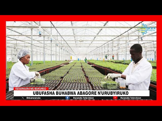 ⁣Izingiro ry'Ubukungu: Umusaruro wo gushyigikira abagore n'urubyiruko mu iterambere ry'