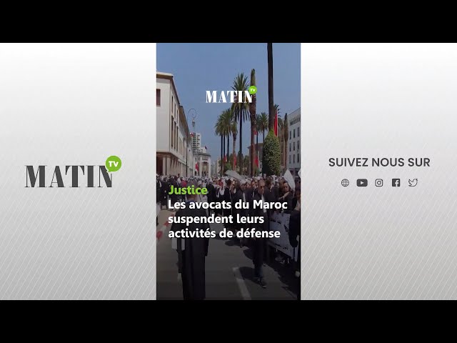 ⁣Justice : Les avocats du Maroc suspendent leurs activités de défense