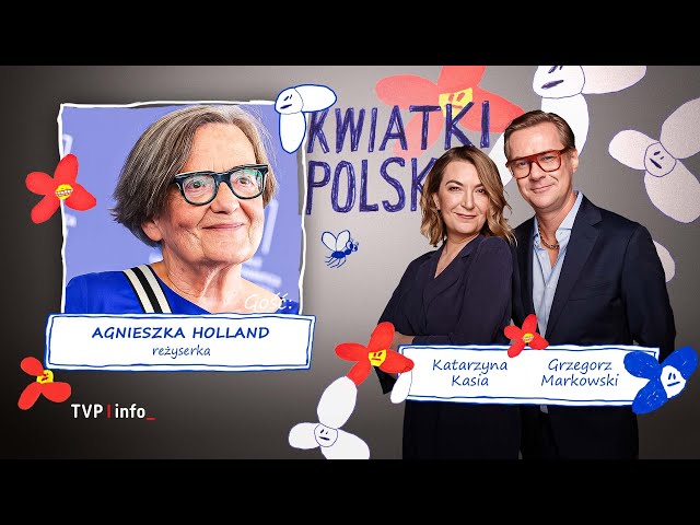 Agnieszka Holland: Tak łatwo wywołać w nas demony rasizmu | KWIATKI POLSKIE