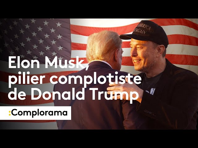 ⁣COMPLORAMA : Elon Musk, pilier complotiste de la campagne de Donald Trump