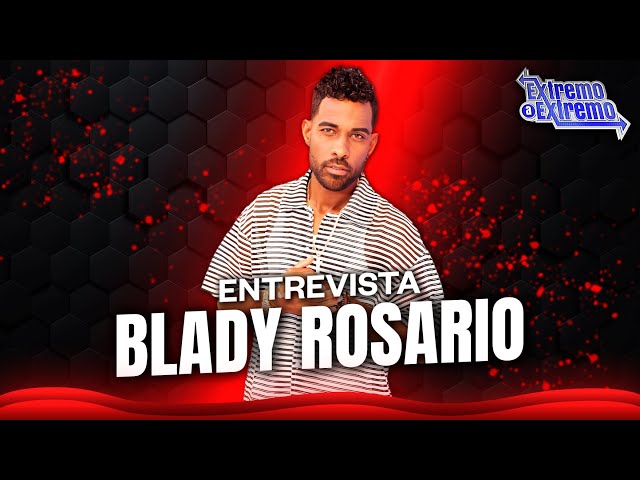 ⁣Entrevista a ‎Blady Rosario, Artista Musical | Extremo a Extremo