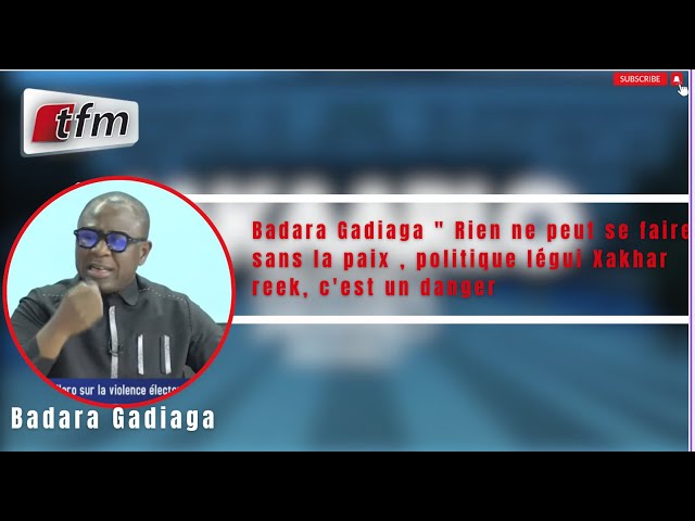 ⁣Badara Gadiaga " Rien ne peut se faire sans la paix , politique légui Xakhar reek, c'est u